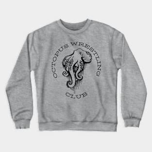 Octopus wrestling club Crewneck Sweatshirt